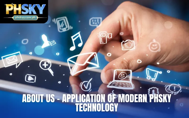 About us - Application of modern PHSKY technology