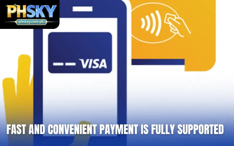 Fast and convenient payment is fully supported