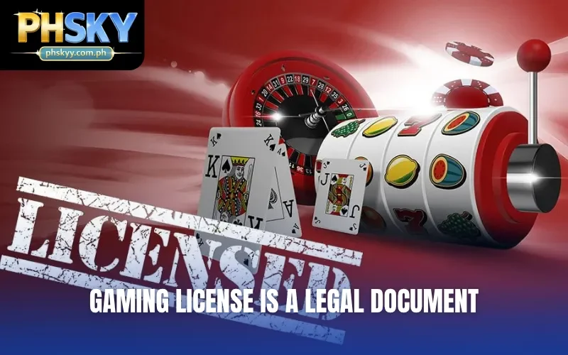 Gaming license is a legal document