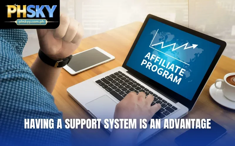 Having a support system is an advantage