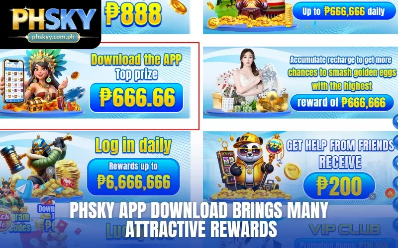 PHSKY app download brings many attractive rewards
