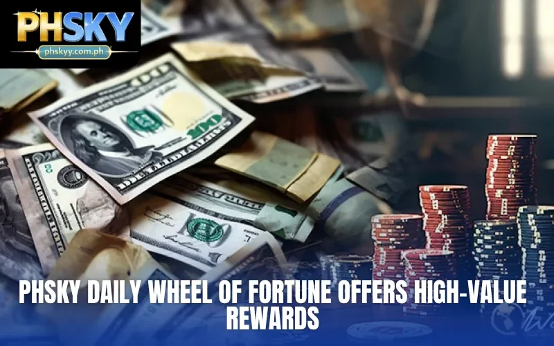 PHSKY Daily Wheel of Fortune offers high-value rewards