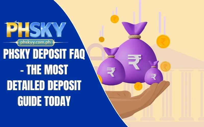 PHSKY deposit FAQ