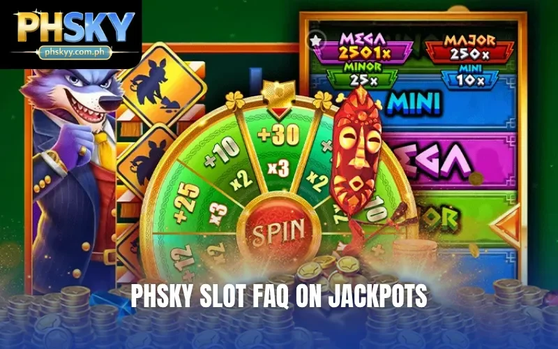 PHSKY Slot FAQ on jackpots
