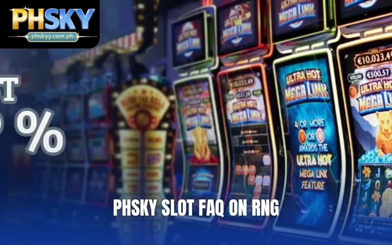 PHSKY Slot FAQ on RNG