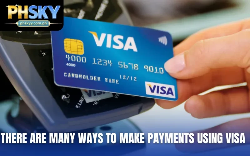 There are many ways to make payments using Visa