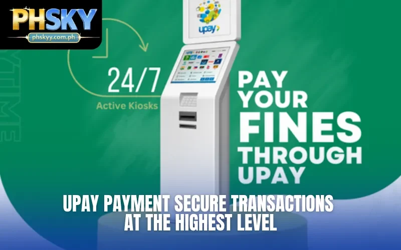 Upay payment secure transactions at the highest level