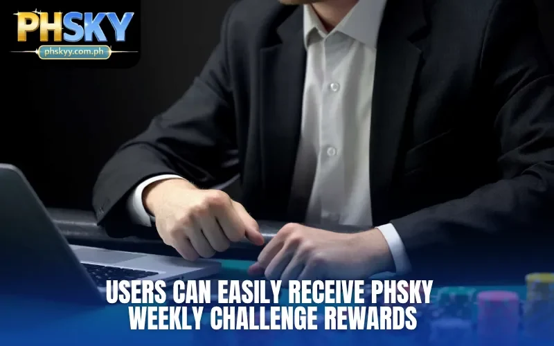 Users can easily receive PHSKY Weekly Challenge rewards