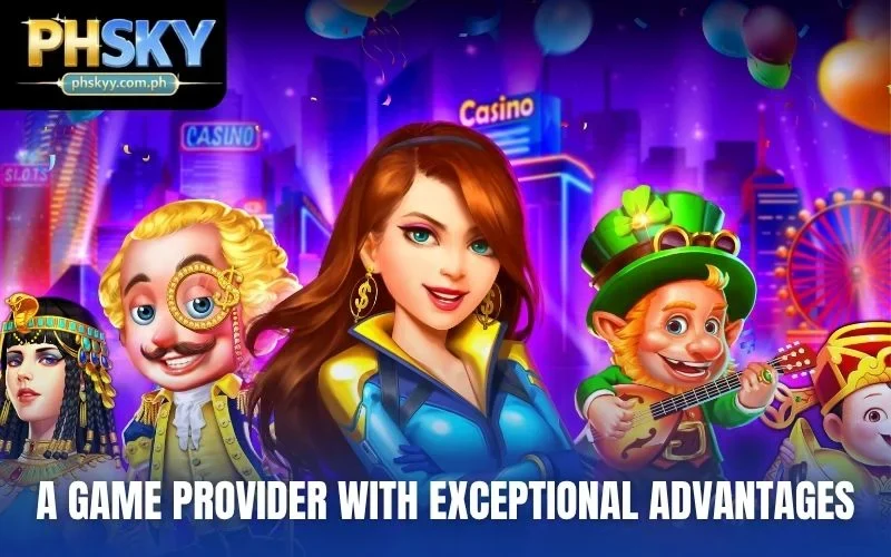 A game provider with exceptional advantages