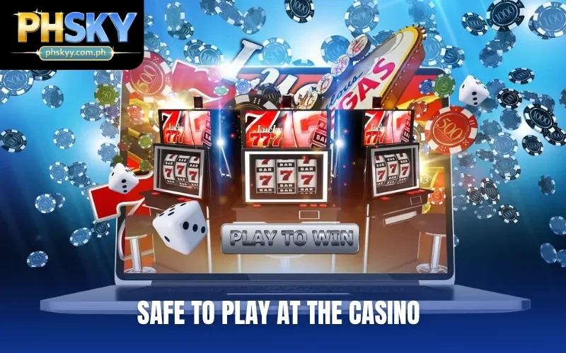 Safe to play at the casino