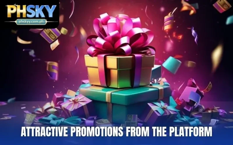 Attractive Promotions from the platform