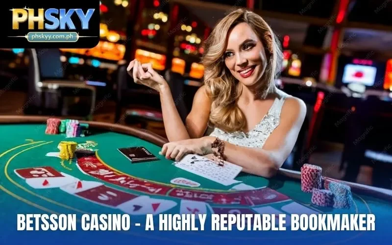Betsson Casino - a highly reputable bookmaker