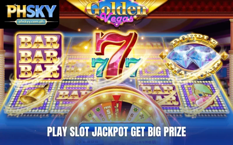 Play slot jackpot get big prize
